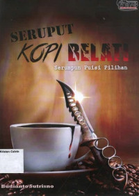 Seruput Kopi Belati: Serumpun Puisi Pilihan