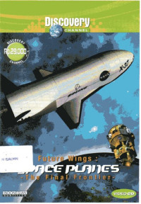 Future Wings: Space Planes - The Final Frontier-