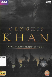 Genghis Khan: Brutal Tyrant or Man of Vision?