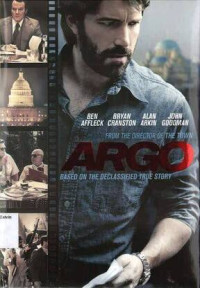 ARGO: Based on the Declassified True Story