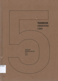 Yearbook Angkatan Lima Sekolah Kristen Calvin 2013/ 2016