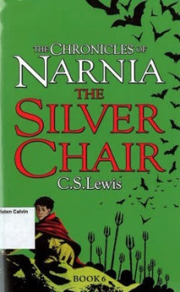 Silver Chair, The: The Chronicles of Narnia Book 6