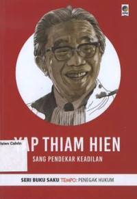 Yap Thiam Hien: Sang Pendekar Keadilan: Seri Buku Saku Tempo: Penegak Hukum