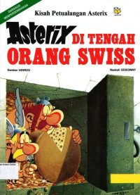 Asterix di Tengah Orang Swiss: Kisah Petualangan Asterix