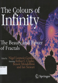 Colours of Infinity, The: The Beauty and Power of Fractals