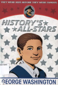 George Washington: History's All-Stars: They Were Kids Before They Were Famous