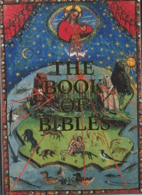 Book of Bibles, The: The Most Beautiful Illuminated Bibles of the Middle Age