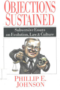 Objections Sustained: Subversive Essays on Evolution, Law & Culture