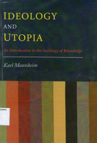 Ideology and Utopia: An Introduction to the Society of Knowledge