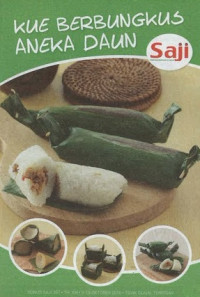 Saji: Kue Berbungkus Aneka Daun