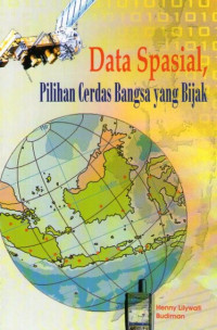 Data Spasial. Pilihan Cerdas Bangsa yang Bijak