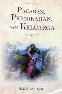 Pacaran, Pernikahan, dan Keluarga