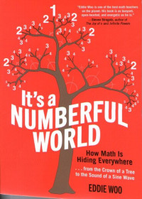It's a Numberful World: How Math is Hiding Everywhere