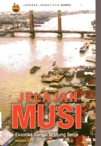 Jelajah Musi: Eksotika Sungai di Ujung Senja