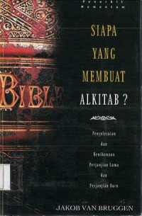 Siapa yang Membuat Alkitab: Penyelesaian dan Kewibawaan Perjanjian Lama dan Perjanjian Baru