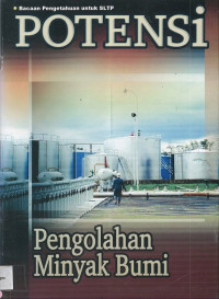 Pengolahan Minyak Bumi: Potensi