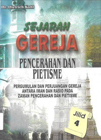 SEJARAH GEREJA : PENCERAHAN DAN PIETISME (Jilid 4)