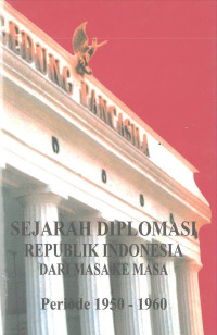 Buku II Sejarah Diplomasi Republik Indonesia dari Masa ke Masa: Periode 1950-1960