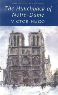 Hunchback of Notre-Dame, The: Wordsworth Classics