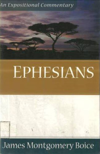 Ephesians: An Expositional Commentary